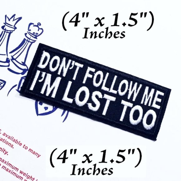 (2) FUNNY NOVELTY EMBROIDERED IRON ON PATCHES DON'T FOLLOW ME I'M LOST TOO BADGE - Picture 3 of 5